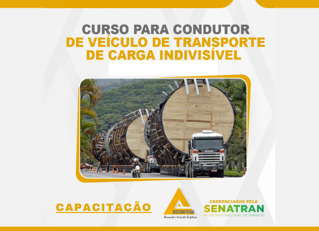 CAPACITAÇÃO PARA CONDUTORES DE VEÍCULOS DE TRANSPORTE DE CARGA INDIVISÍVEL E OUTRAS OBJETO DE REGULAMENTAÇÃO PELO CONTRAN