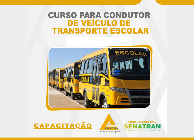 CAPACITAÇÃO PARA CONDUTORES DE VEÍCULOS DE TRANSPORTE DE ESCOLARES